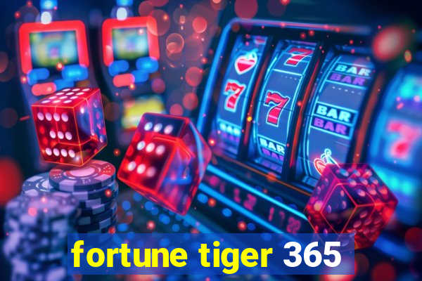 fortune tiger 365